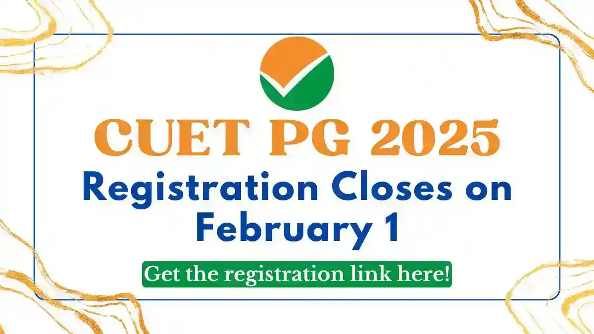 CUET PG 2025 Exam Registration to Starts on Feb 1, Exams on March 13 to 31, Get Details Here